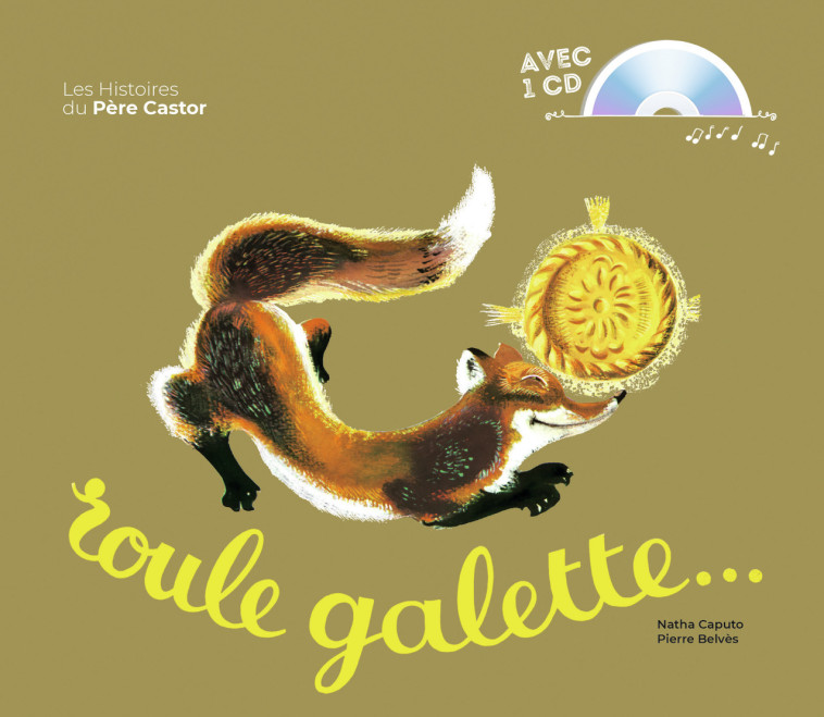 Roule galette... - Natha Caputo, Pierre Belvès - PERE CASTOR