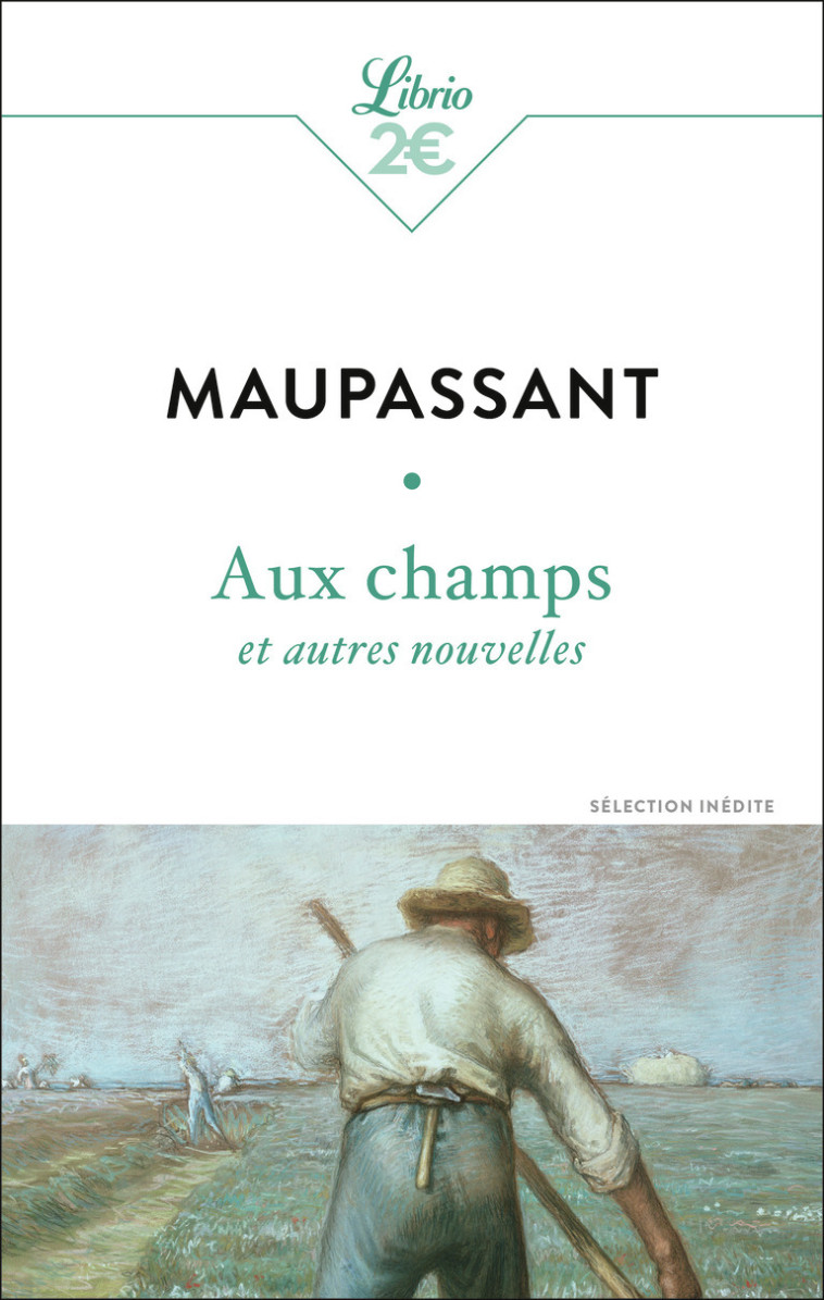 Aux champs et autres nouvelles - Guy de Maupassant, Guy de Maupassant - J'AI LU