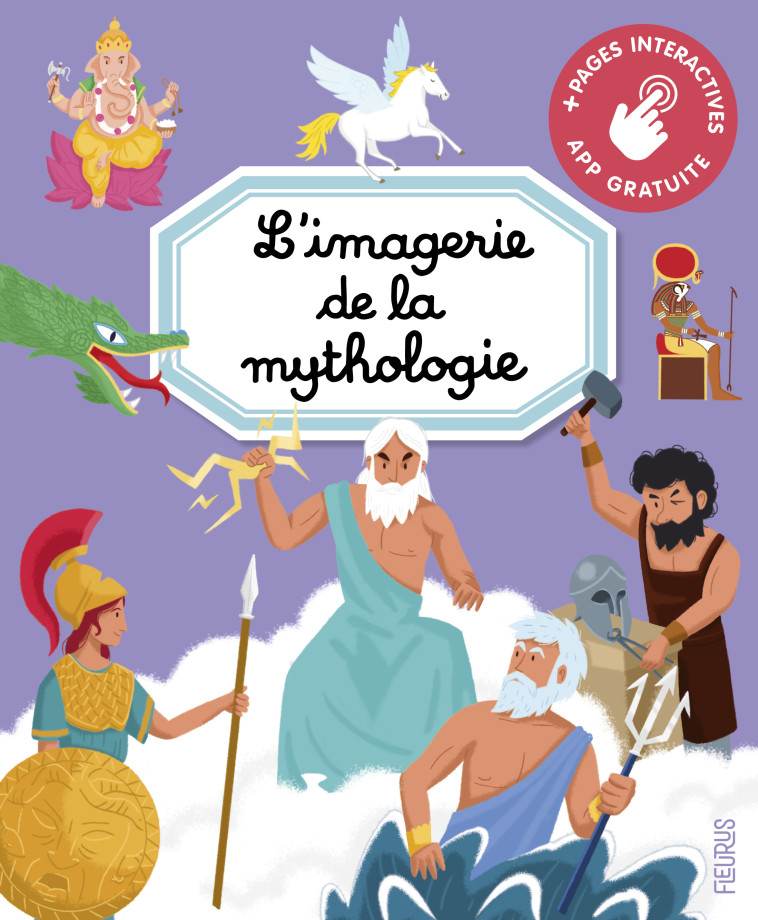 L'imagerie de la mythologie (interactive) - Sabine Jourdain, Solenne et Thomas Solenne et Thomas, Sabine Jourdain,  Solenne et Thomas - FLEURUS