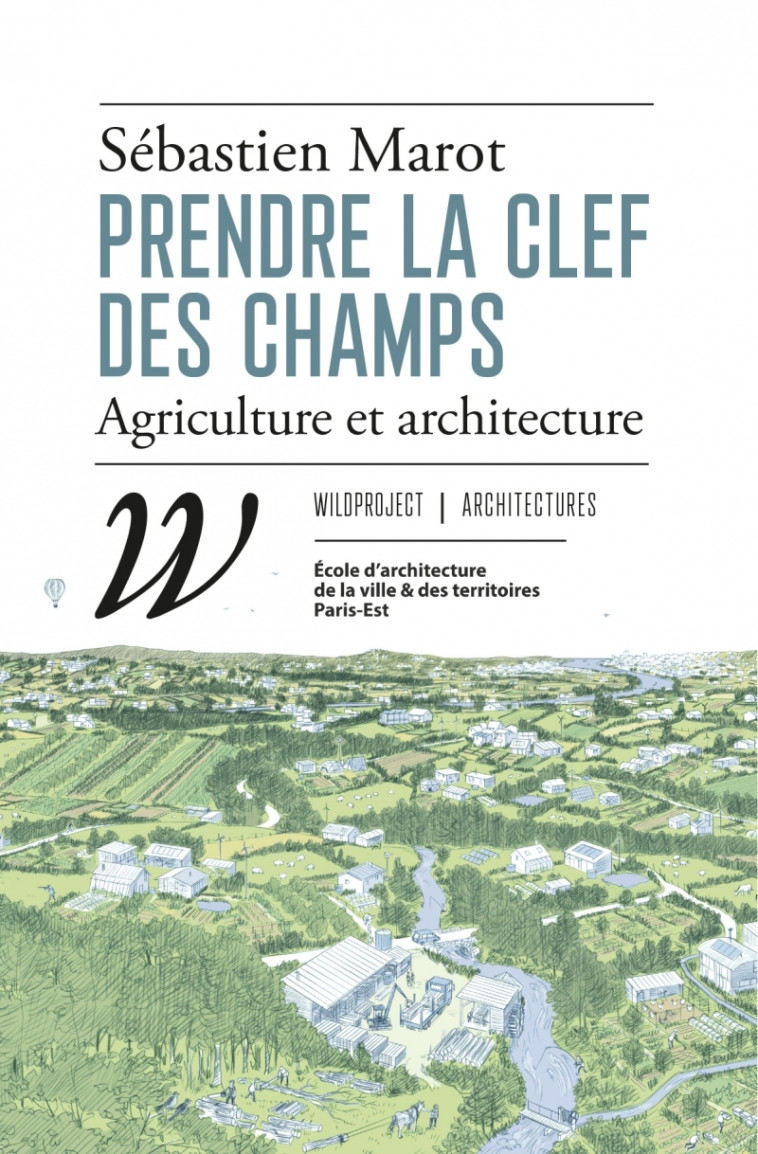 Prendre la clef des champs - Sébastien Marot, Sébastien Marot - WILDPROJECT