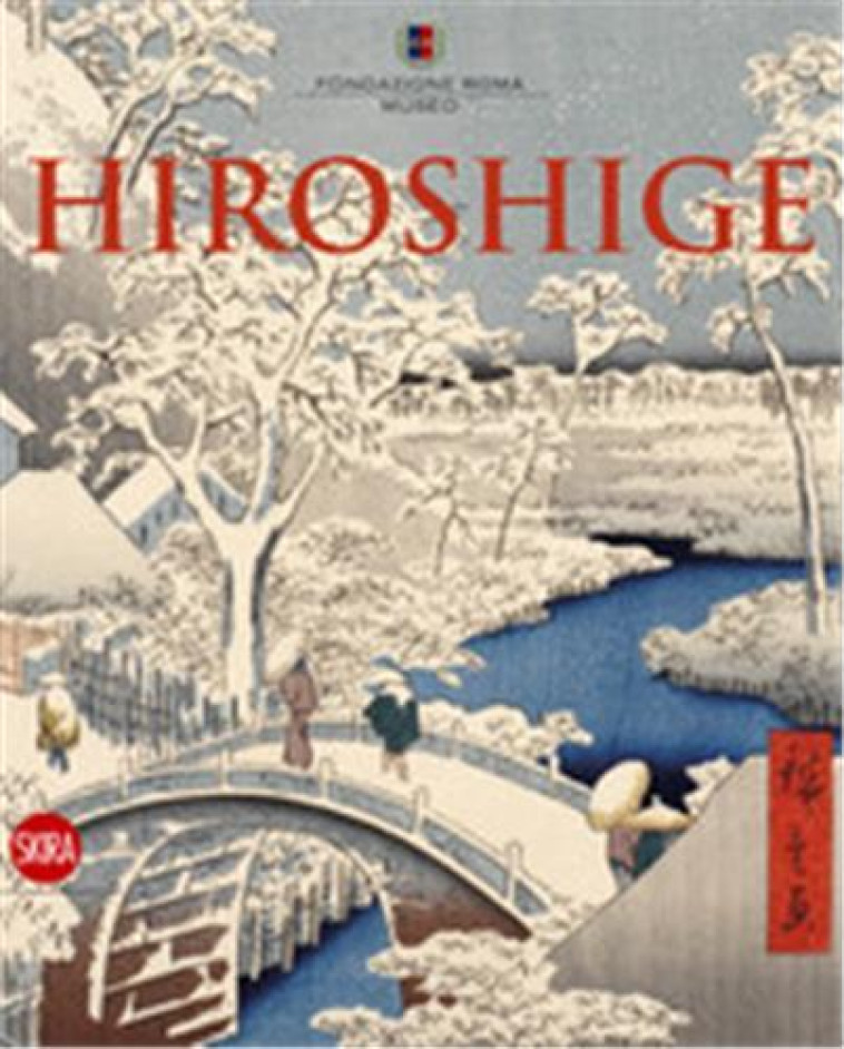 Hiroshige The Master of Nature /anglais -  CALZA GIAN CARLO - SKIRA