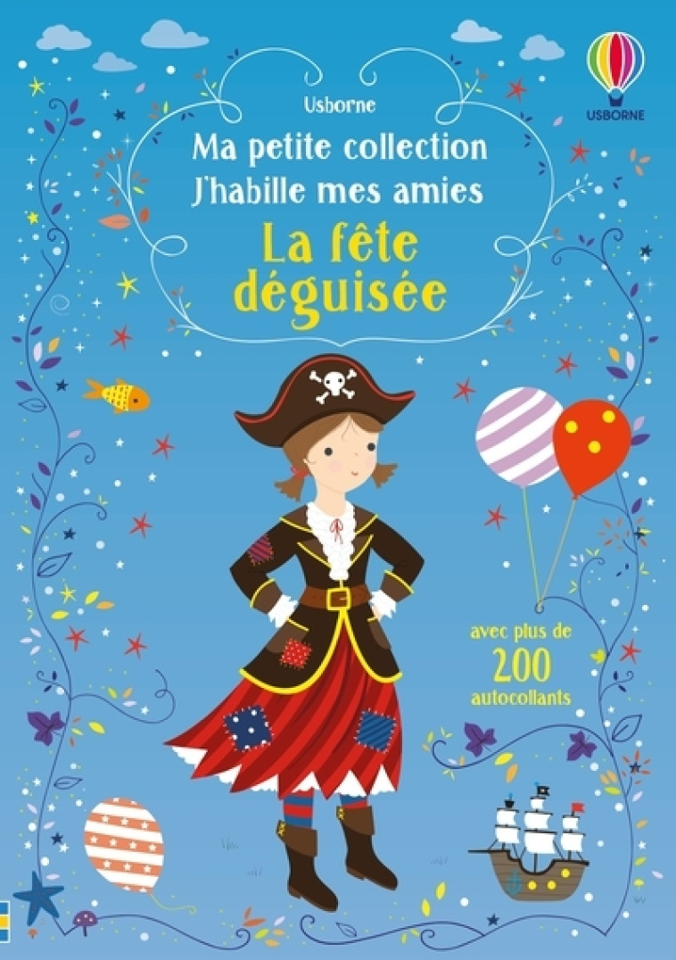 J'habille mes amies - Ma petite collection - La fête déguisée - Fiona Watt, Lizzie Mackay, Antonia Miller, Véronique Duran - USBORNE