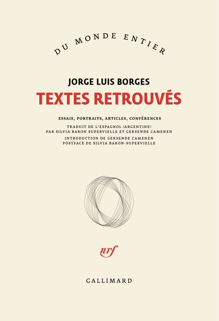 Textes retrouvés -  JORGE LUIS BORGES, Jorge Luis Borges, Silvia Baron Supervielle, Gersende Camenen, Jorge Luis Borges, Silvia Baron Supervielle, Gersende Camenen - GALLIMARD