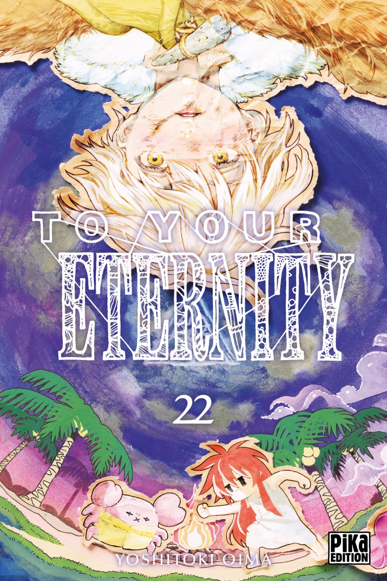 To Your Eternity T22 - Yoshitoki Oima, Yoshitoki Oima - PIKA