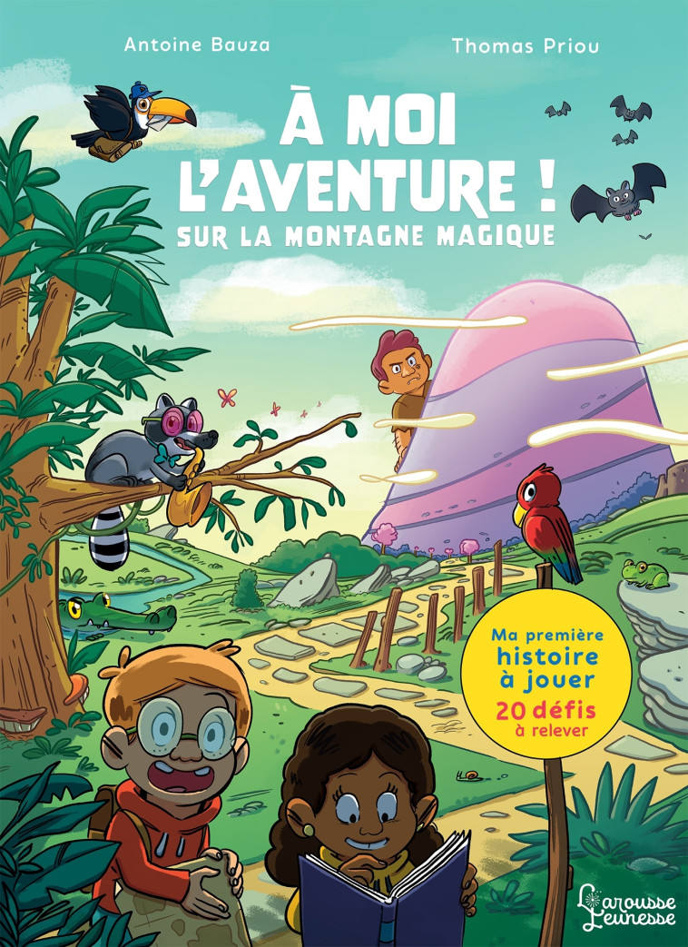 A MOI L'AVENTURE ! SUR LA MONTAGNE MAGIQUE - Antoine Bauza - LAROUSSE