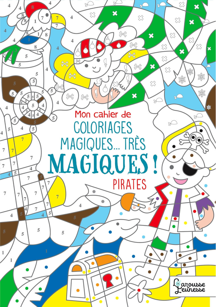 MON CAHIER DE COLORIAGES MAGIQUES... TRÈS MAGIQUES ! PIRATES - Isabelle Nicolle - LAROUSSE