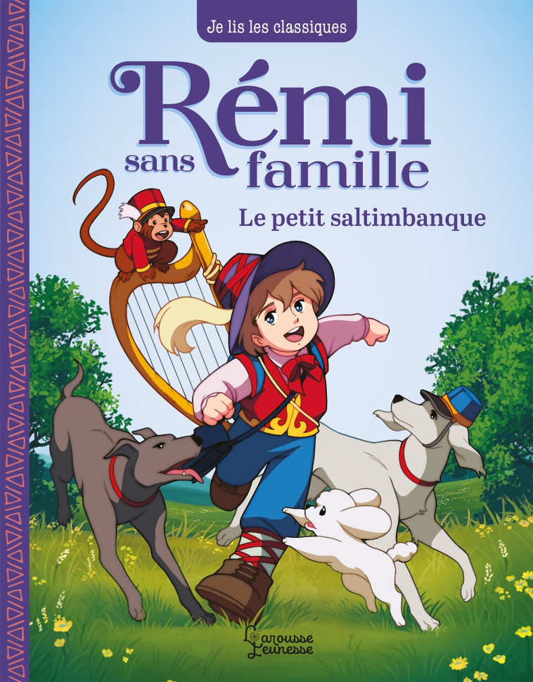 RÉMI SANS FAMILLE - T1 LE PETIT SALTIMBANQUE - Hector Malot - LAROUSSE