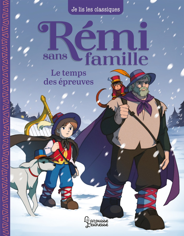 RÉMI SANS FAMILLE - T2 LE TEMPS DES ÉPREUVES - Hector Malot - LAROUSSE