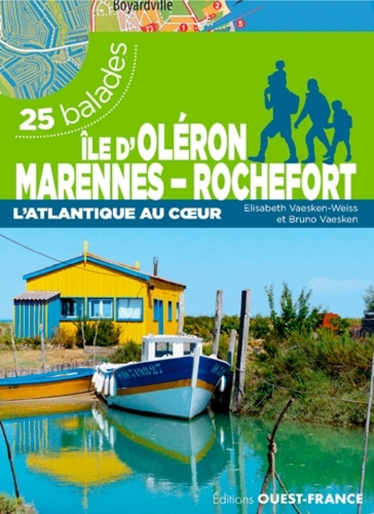 Île d'Oléron - Marennes - Rochefort - 25 balades - Bruno VAESKEN, Elisabeth Vaesken-Weiss - OUEST FRANCE