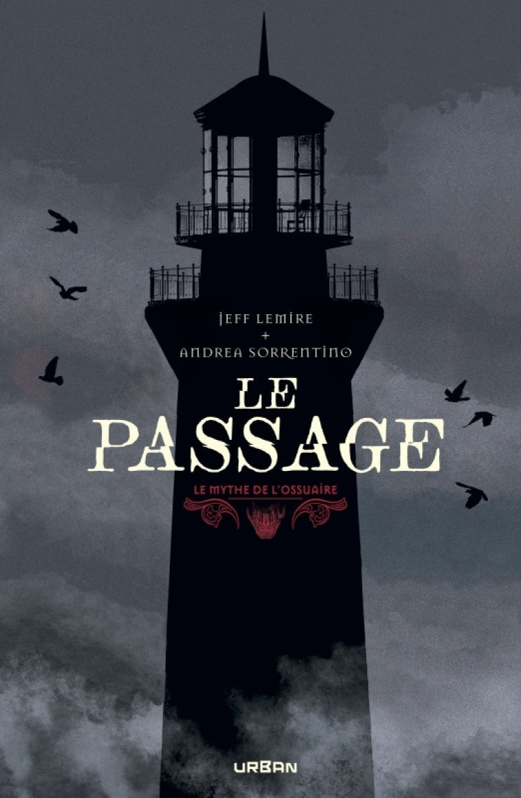 Le Mythe de l'Ossuaire - Le Passage - Lemire Jeff Lemire Jeff, Sorrentino Andrea Sorrentino Andrea - URBAN COMICS