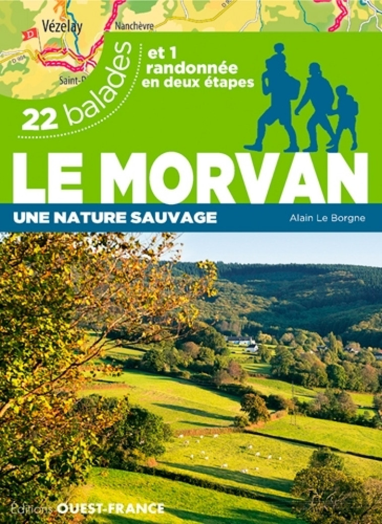 Le Morvan - 22 balades - Alain Le Borgne - OUEST FRANCE