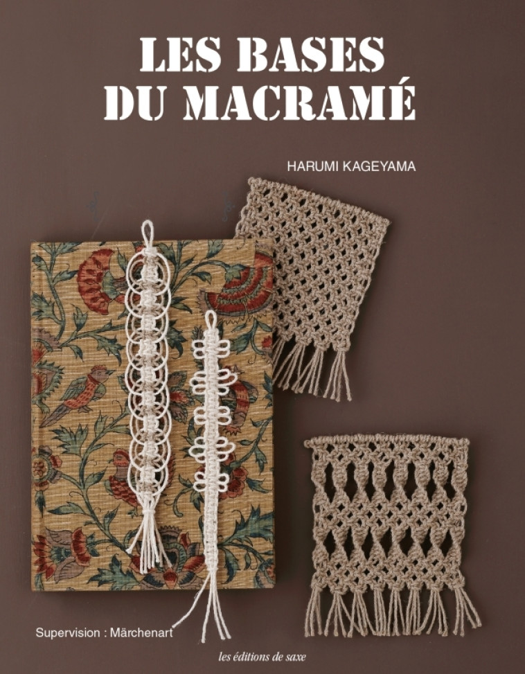 Les bases du macramé - Harumi Kageyama - DE SAXE