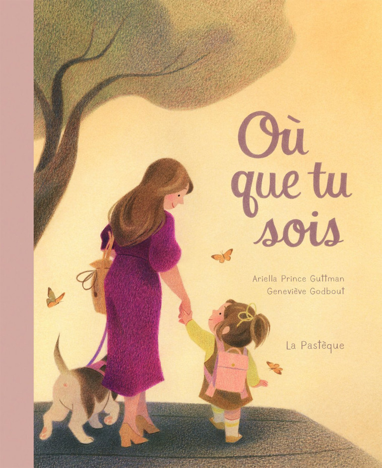 Où que tu sois - Ariella Prince Guttman, Geneviève Godbout - PASTEQUE