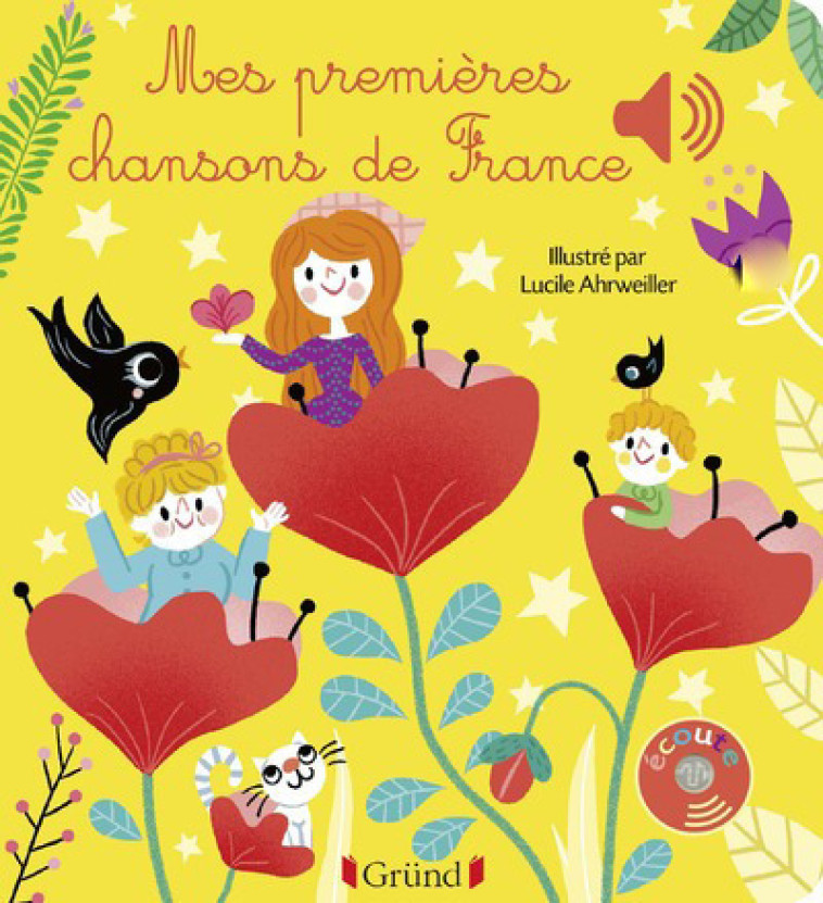 Mes premières chansons de France - Livre sonore avec 6 puces - Dès 1 an - Lucile Ahrweiller - GRUND