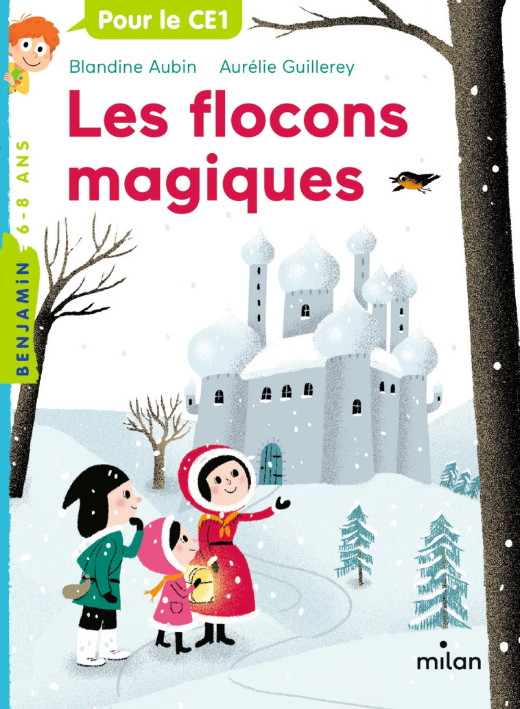 Les flocons magiques - Blandine Aubin, Aurélie Guillerey - MILAN