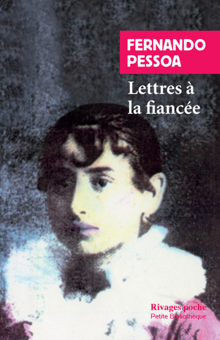 Lettres à la fiancée - Fernando Pessoa, Inês Oseki-Dépré, Lidia Breda - RIVAGES