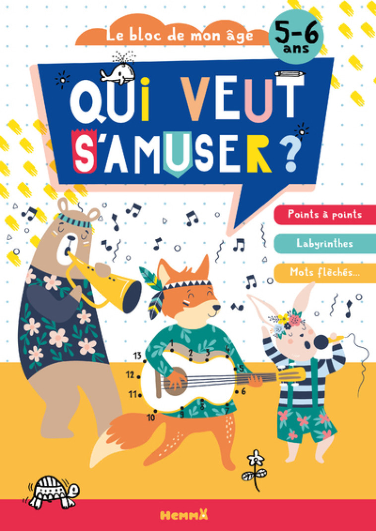 Le bloc de mon âge (5-6 ans) - Qui veut s'amuser ? (Animaux musique) - Points à points - Labyrinthes - Mots fléchés ... - Collectif Collectif,  Collectif - HEMMA