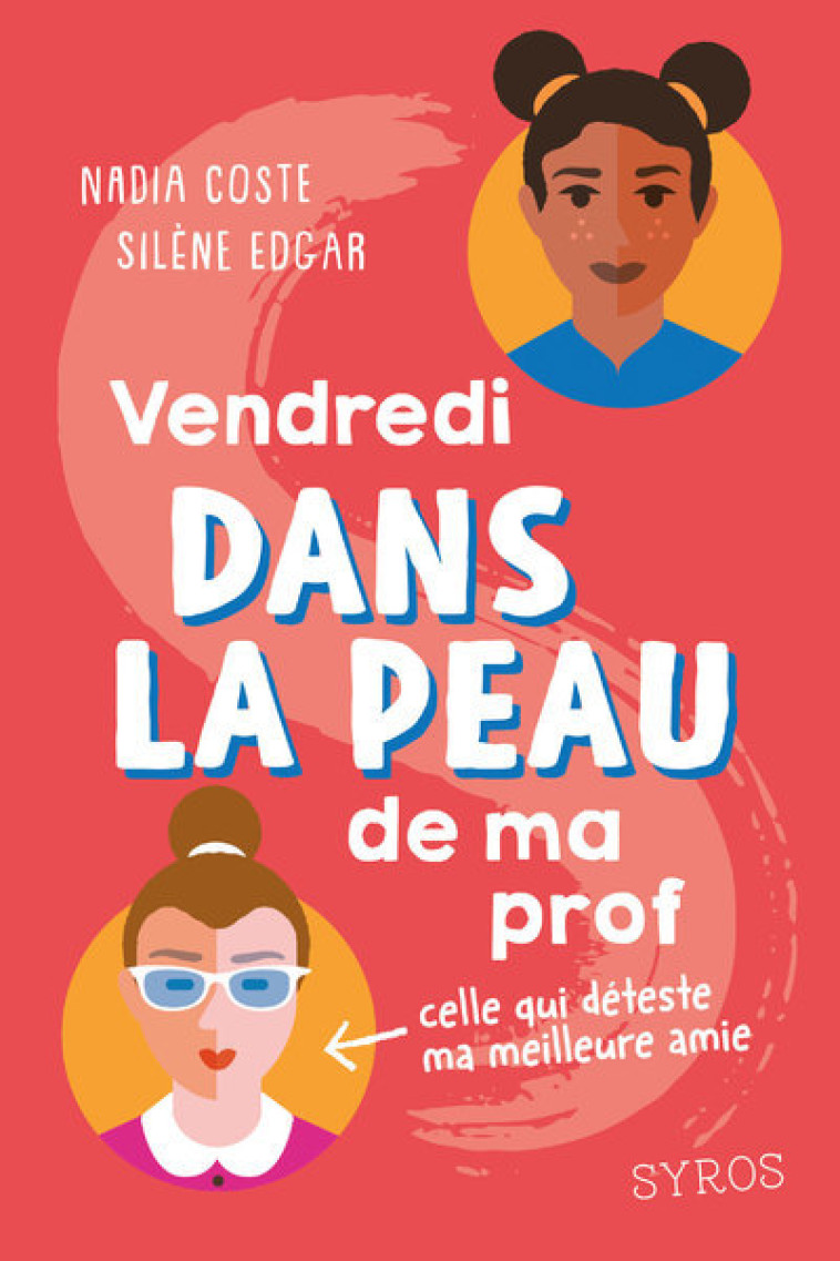 Dans la peau : Vendredi dans la peau de ma prof - Nadia Coste, Silène Edgar, Tino Tino - SYROS JEUNESSE