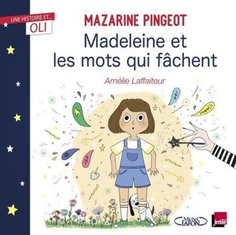 OLI - Madeleine et les mots qui fâchent - Mazarine Pingeot, AMÉLIE LAFFAITEUR - MICHEL LAFON