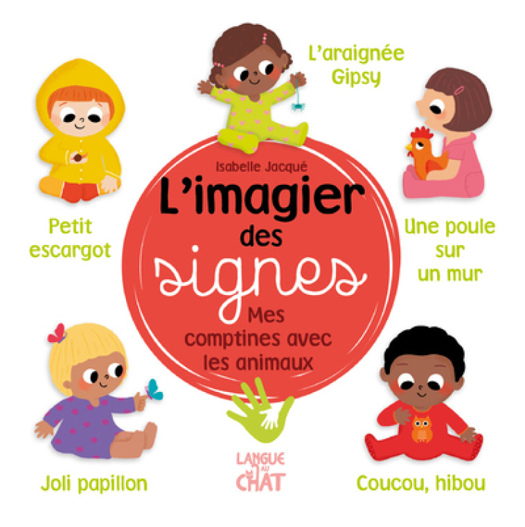 L'imagier des signes - Mes comptines avec les animaux - Isabelle Jacqué, Collectif Collectif, Isabelle Jacqué,  Collectif - LANGUE AU CHAT