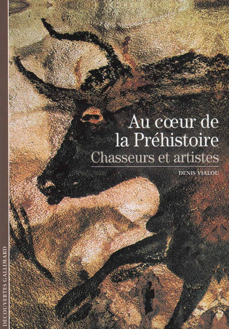 Au coeur de la Préhistoire - Denis Vialou, Denis Vialou - GALLIMARD