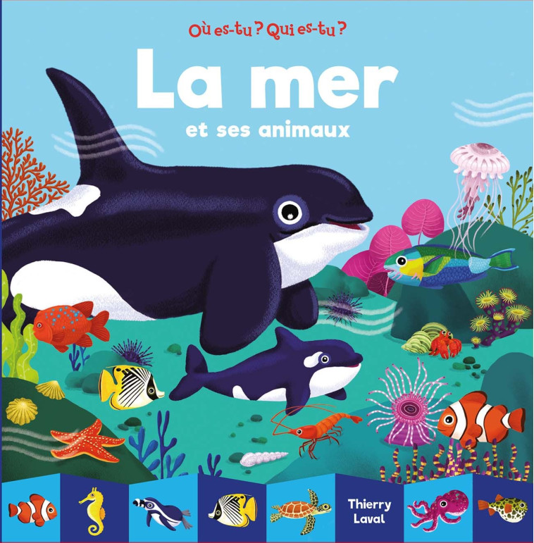 La mer et ses animaux - Thierry Laval, Thierry Laval - GALL JEUN GIBOU