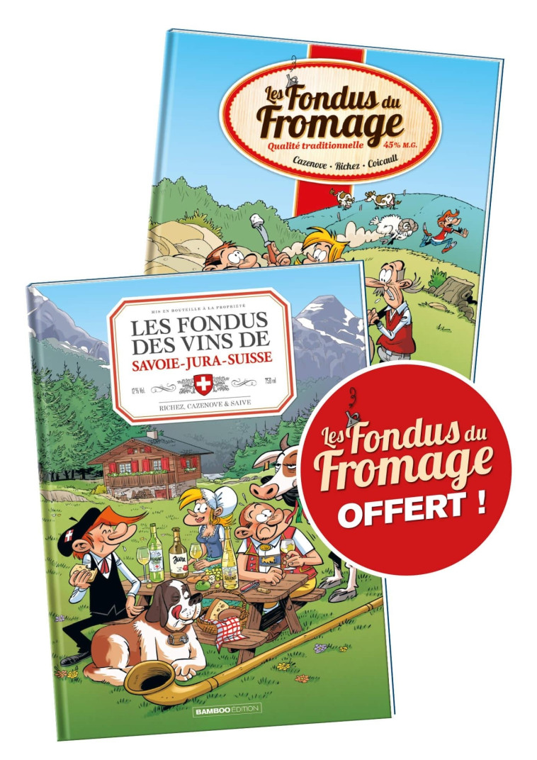 Les Fondus du vin : Jura Savoie Suisse + Fondus du fromage offert - Alexandre Amouriq, Hervé Richez, Christophe Cazenove, Mirabelle Mirabelle, Fred Coicault Fred Coicault, Saive Saive,  Mirabelle,  Fred Coicault,  SAIVE - BAMBOO