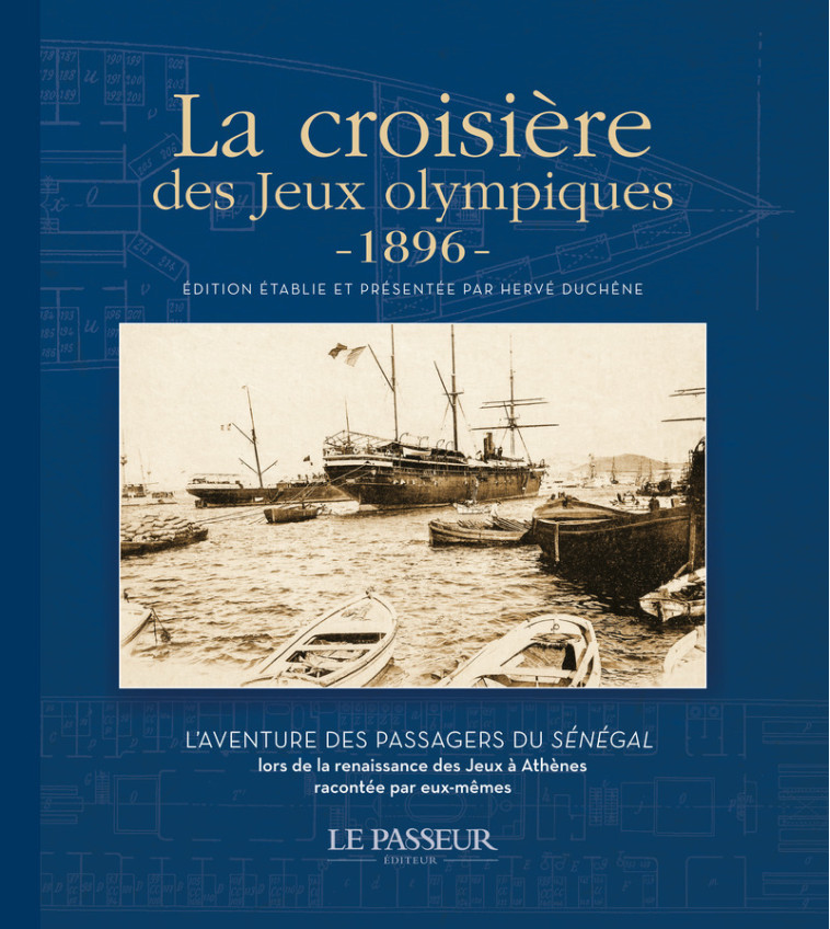 La croisière des Jeux olympiques - 1896 - Collectif Collectif, Hervé Duchêne,  Collectif, Hervé Duchêne - LE PASSEUR