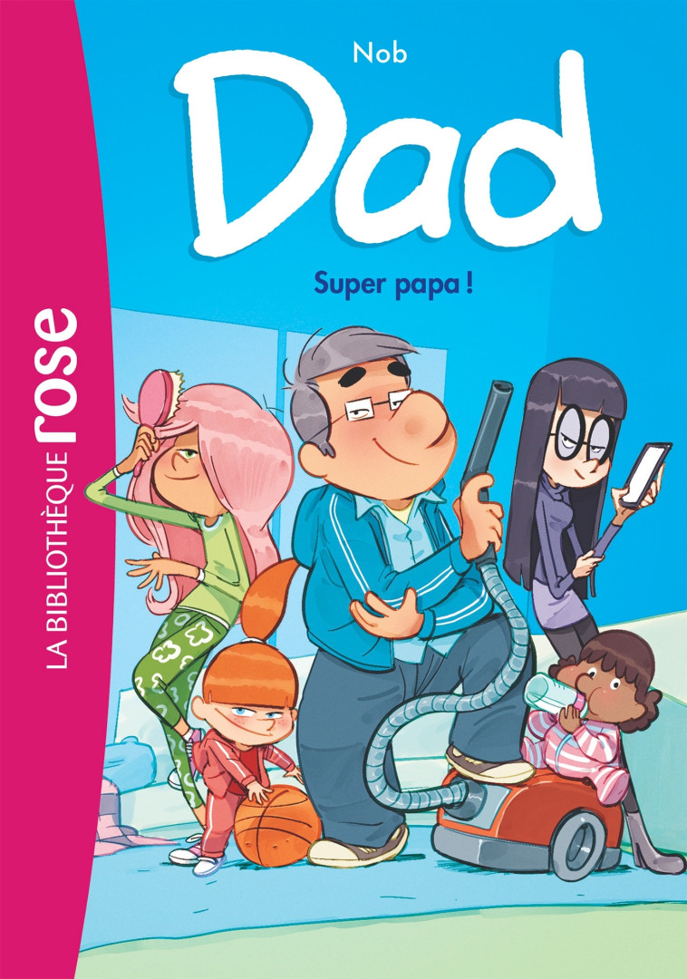 Dad 01 - Super papa ! - Nob Nob - HACHETTE JEUN.