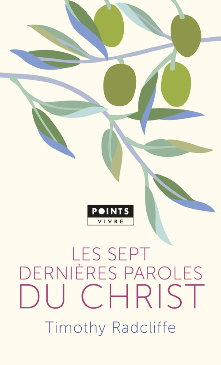 Les Sept Dernières Paroles du Christ - Timothy Radcliffe, Timothy Radcliffe - POINTS