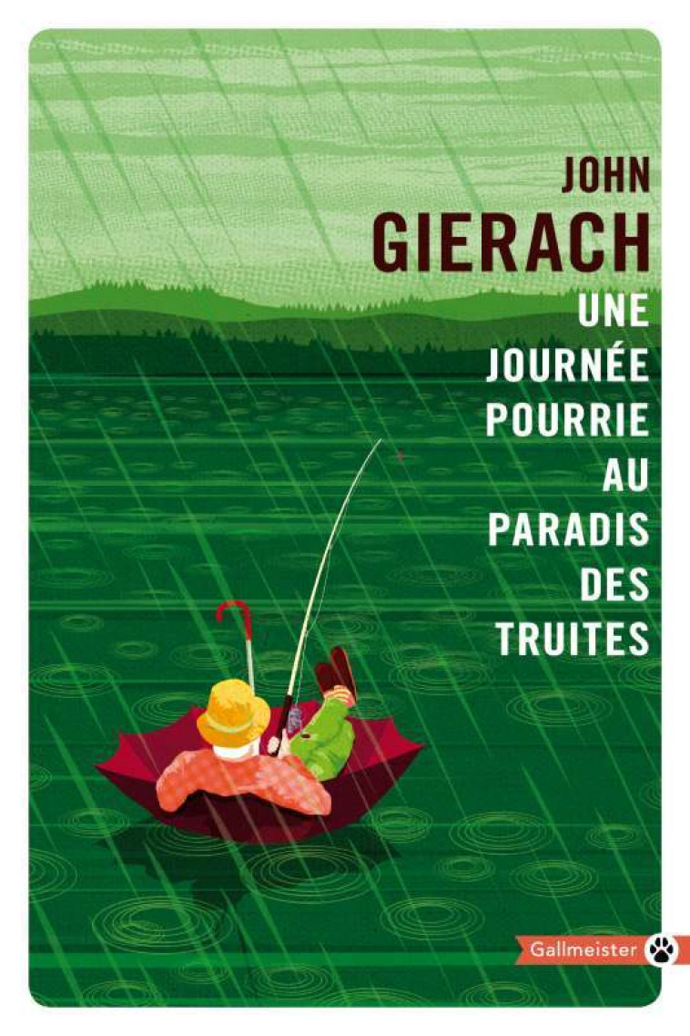 Une journée pourrie au paradis des truites - John Gierach, John Gierach - GALLMEISTER