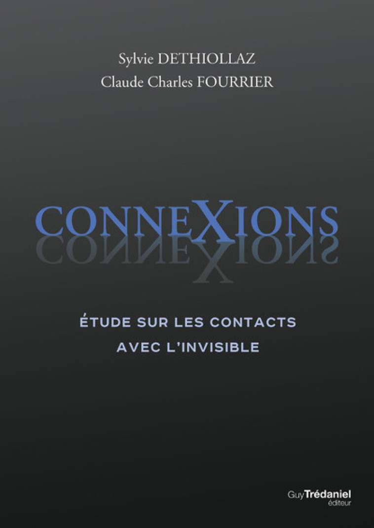 ConneXions - Etude sur les contacts avec l'invisible - Sylvie Dethiollaz, Claude Charles Fourrier - TREDANIEL