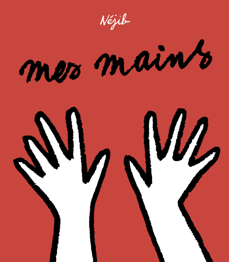 Mes mains -  Néjib,  Néjib - GALL JEUN GIBOU