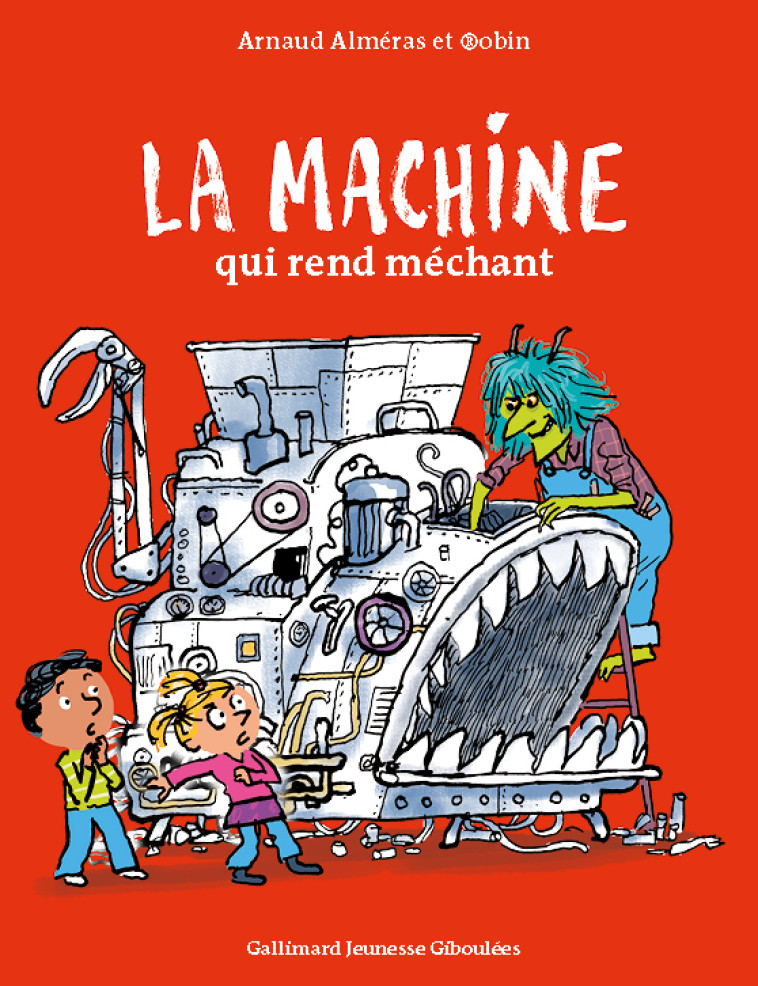 La machine qui rend méchant - Arnaud Alméras,  Robin, Arnaud Alméras,  Robin - GALL JEUN GIBOU