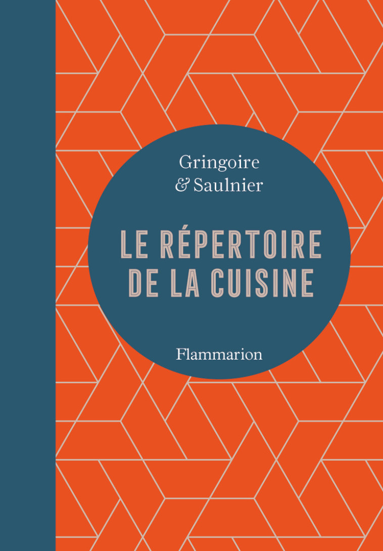 Le répertoire de la cuisine - Théodore Gringoire, Louis Saulnier, Louis Saulnier, Théodore Gringoire - FLAMMARION