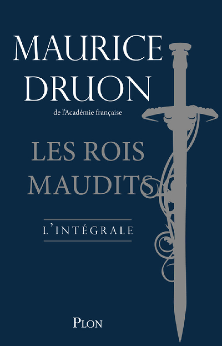 Les rois maudits - L'intégrale - Maurice Druon - PLON