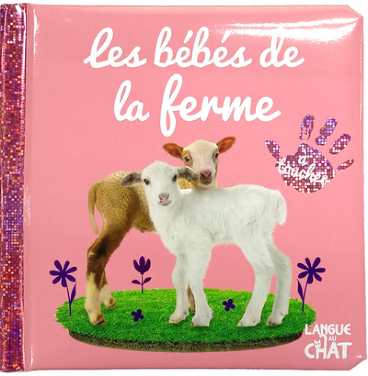 Bébé touche-à-tout - Les bébés de la ferme - Tome 56 - Collectif Collectif,  Collectif - LANGUE AU CHAT