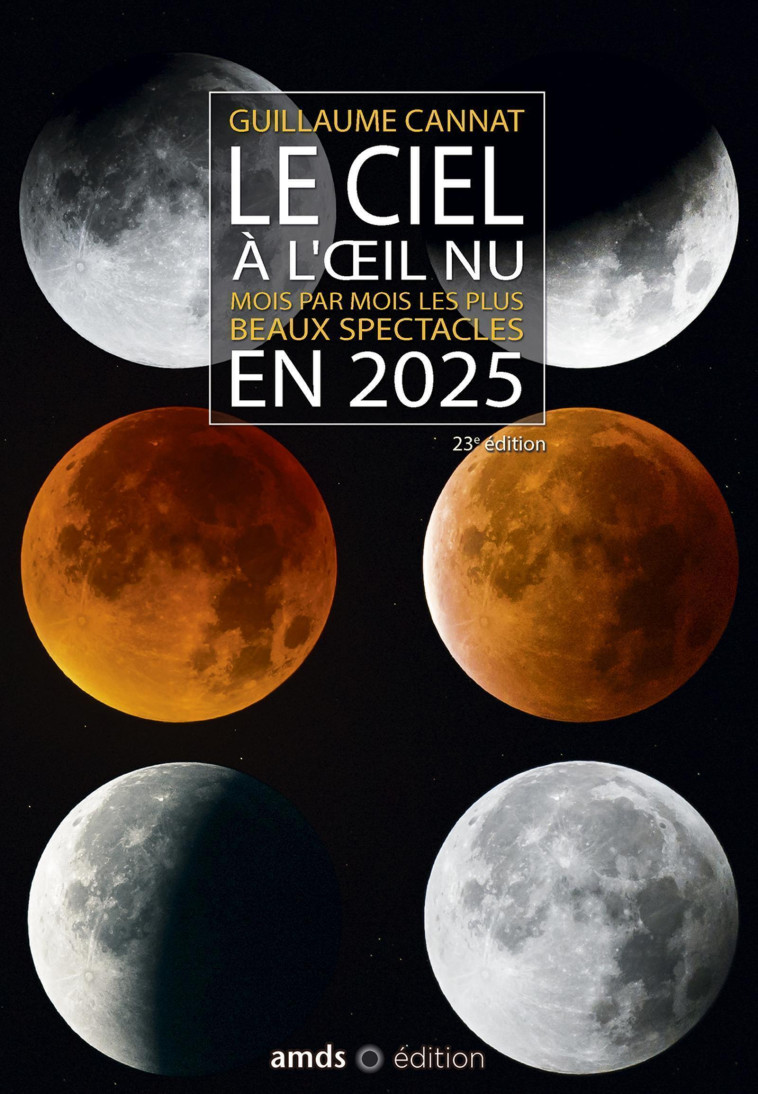 LE CIEL À L'OEIL NU EN 2025 - CANNAT GUILLAUME - AMDS