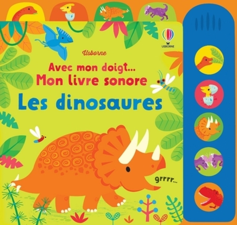 Les dinosaures - Avec mon doigt... Mon livre sonore - Stella Baggott - USBORNE