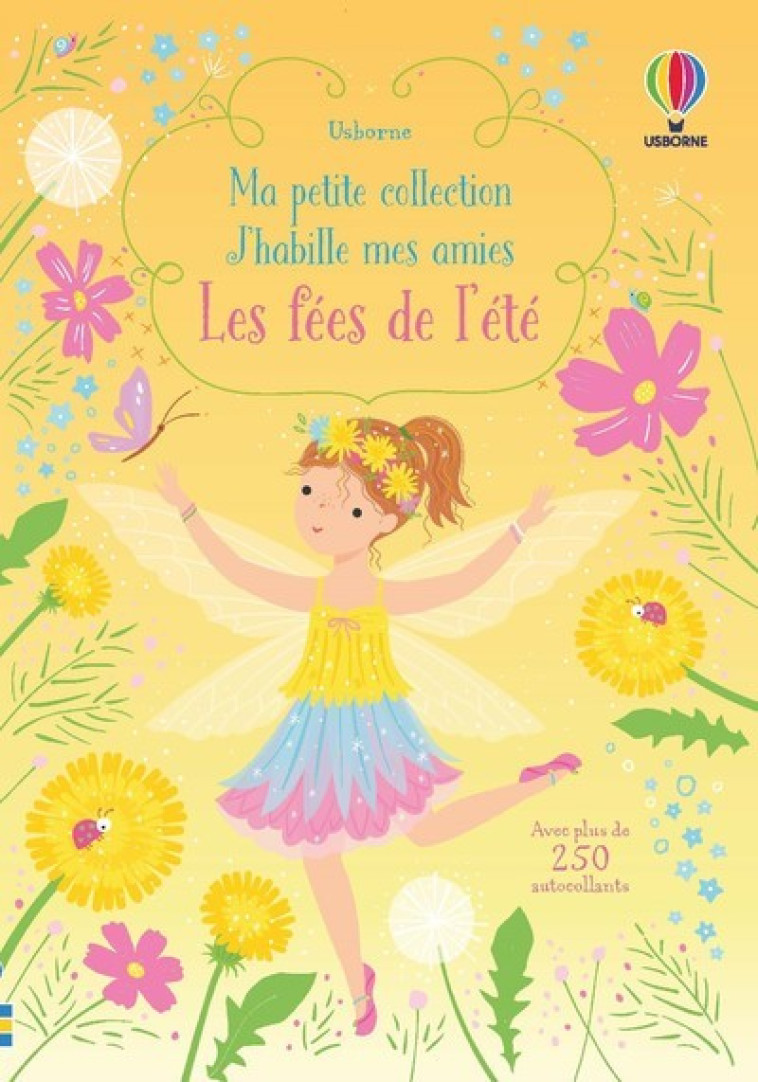 Les fées de l'été - Ma petite collection J'habille mes amies - Fiona Watt - USBORNE