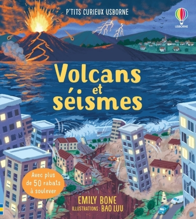 Volcans et séismes - P'tits curieux Usborne - Emily Bone - USBORNE