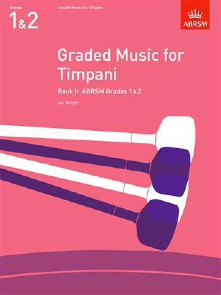 GRADED MUSIC FOR TIMPANI - BOOK I GRADES 1-2 -  WRIGHT, IAN (COMPOSE - ABRSM