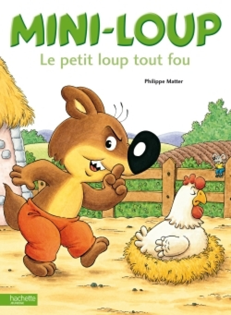 Mini-Loup, le petit loup tout fou - Philippe Matter - HACHETTE ENFANT