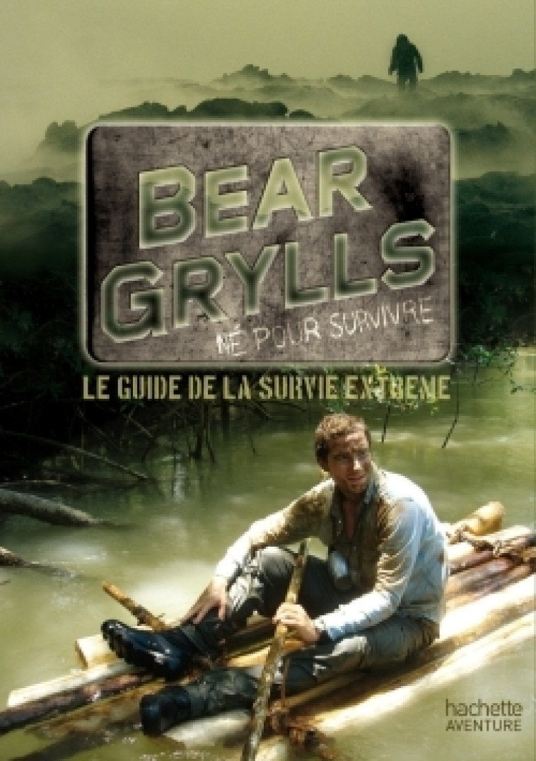 Guide de survie de Bear Grylls - Bear Grylls - EPA