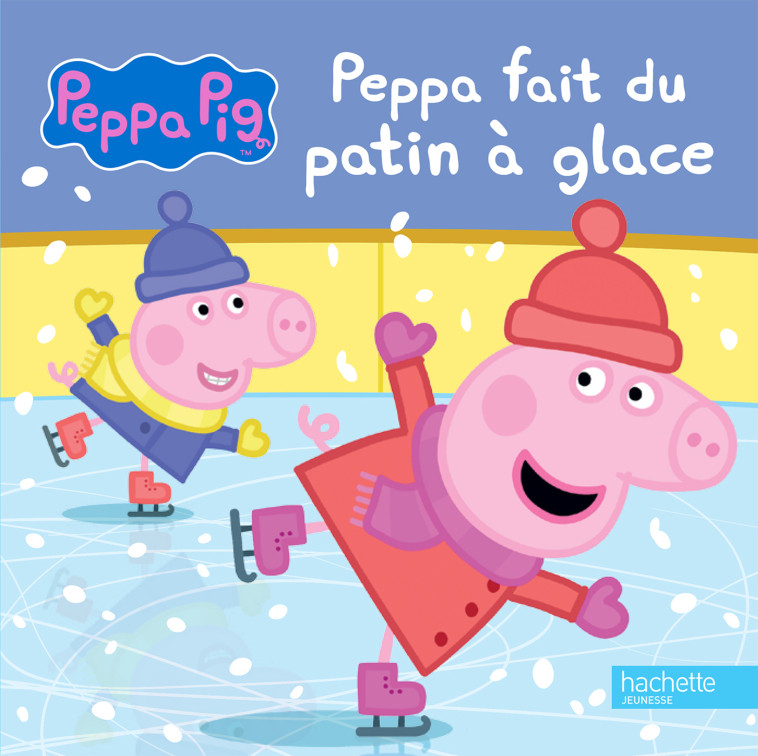 Peppa Pig - Peppa fait du patin à glace - XXX - HACHETTE JEUN.