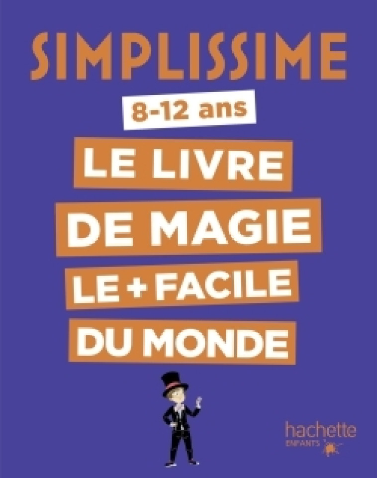 Simplissime - Le livre de magie le + facile du monde - Alex H - HACHETTE ENFANT