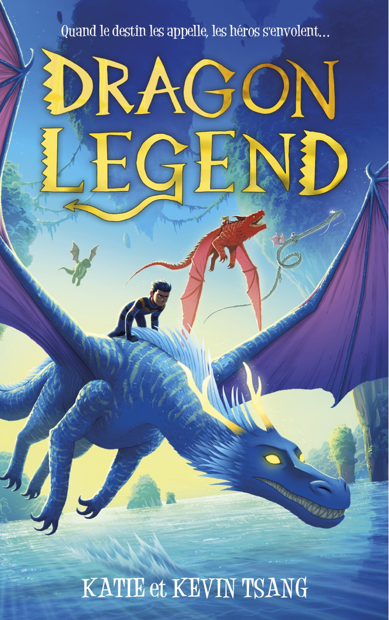 Dragon Legend - Tome 2 - Katie & Kevin Tsang - HACHETTE ROMANS