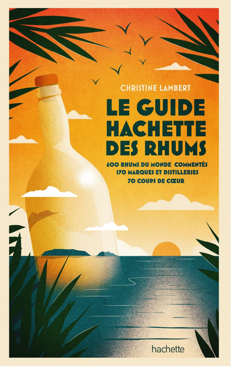 Guide Hachette des Rhums 2022 - Christine Lambert - HACHETTE PRAT