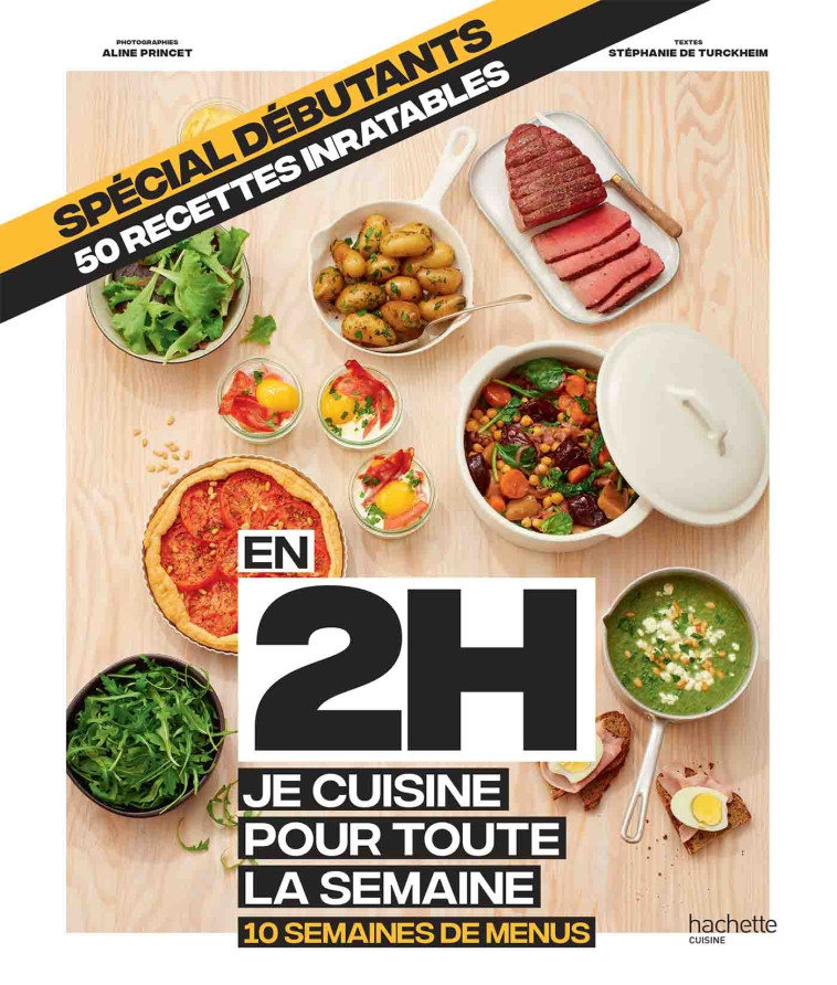 Spécial Débutant : En 2h je cuisine pour toute la semaine - Stéphanie Turckheim - HACHETTE PRAT