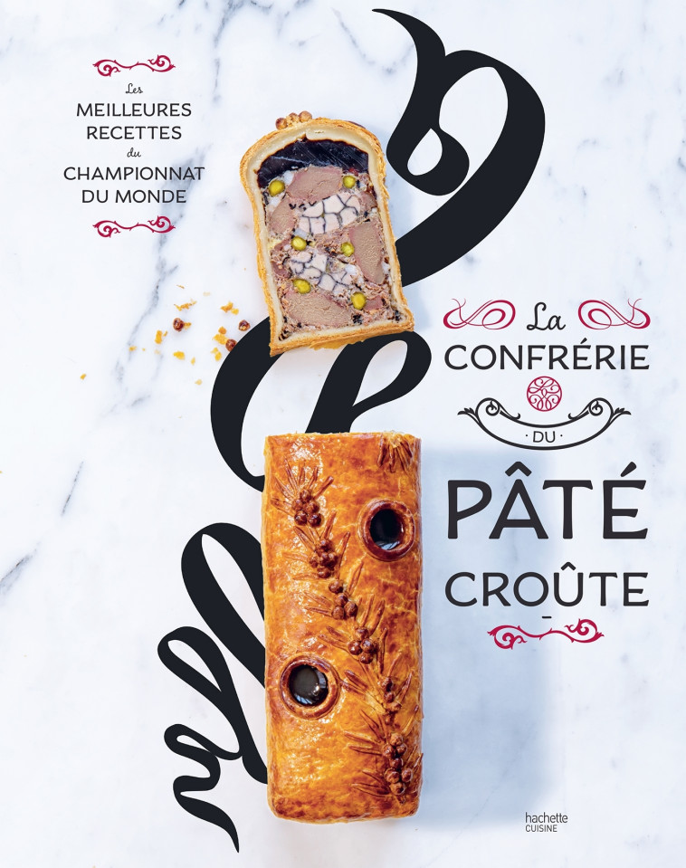 La confrérie Pâté-croûte -  Organisateurs du championnat du monde de Pâté croûte - HACHETTE PRAT